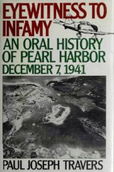 Eyewitness to Infamy: An Oral History of Pearl Harbor