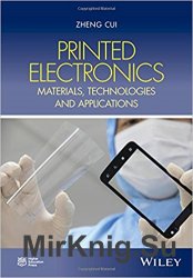 Printed Electronics: Materials, Technologies and Applications