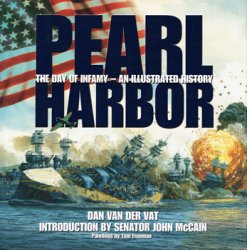 Pearl Harbor: The Day of Infamy, An Illustrated History