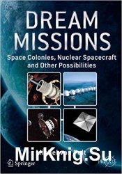 Dream Missions: Space Colonies, Nuclear Spacecraft and Other Possibilities
