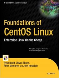 Foundations of CentOS Linux Enterprise Linux On the Cheap