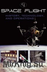 Space Flight: History, Technology, and Operations