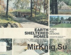 Earth Sheltered Homes: Plans and Designs