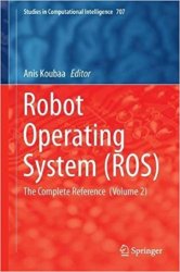 Robot Operating System (ROS): The Complete Reference (Volume 2)