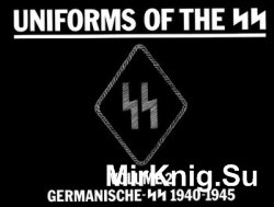 Germanishe-SS 1940-1945 (Uniforms of the SS Volume 2)