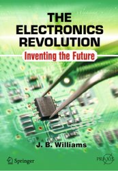 The Electronics Revolution: Inventing the Future
