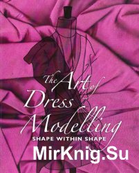 The Art Of Dress Modelling. Shape Within Shape
