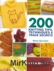 200 Knitting Tips, Techniques and Trade Secrets