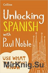 Unlocking Spanish with Paul Noble: Use What You Already Know