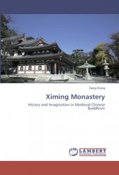 Ximing Monastery: History and Imagination in Medieval Chinese Buddhism