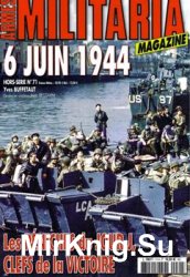 6 Juin 1944: Les Peniches du Jour-J, Clefs de la Victoire (Armes Militaria Magazine Hors-Serie 71)
