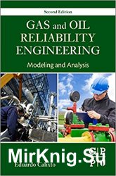 Gas and Oil Reliability Engineering, Second Edition: Modeling and Analysis, 2nd Edition