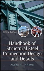 Handbook of Structural Steel Connection Design and Details, 2nd Edition