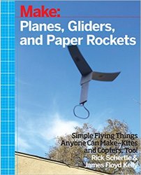 Make: Planes, Gliders, and Paper Rockets