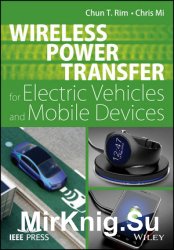 Wireless Power Transfer for Electric Vehicles and Mobile Devices