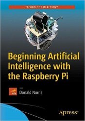 Beginning Artificial Intelligence with the Raspberry Pi