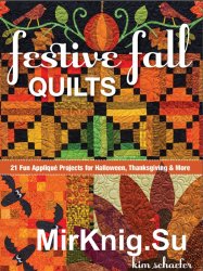 Festive Fall Quilts: 21 Fun Appliqu? Projects for Halloween, Thanksgiving & More