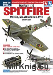 How To Build... Tamiyas 1:32 Spitfire: Mk.IXc, Mk.VIII and Mk.XVIe