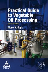 Practical Guide to Vegetable Oil Processing, 2nd Edition