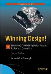 Winning Design!: LEGO MINDSTORMS EV3 Design Patterns for Fun and Competition, 2nd Edition