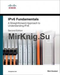 IPv6 Fundamentals: A Straightforward Approach to Understanding IPv6, Second Edition