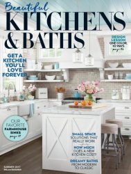 Beautiful Kitchens & Baths  Summer 2017