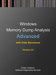 Advanced Windows Memory Dump Analysis with Data Structures, 3rd Edition