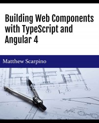 Building Web Components with TypeScript and Angular 4