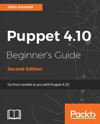 Puppet 4.10 Beginner's Guide, 2nd Edition