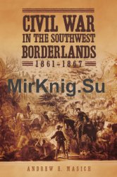 Civil War in the Southwest Borderlands 1861-1867