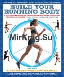 Build Your Running Body: A Total-body Fitness Plan For All Distance Runners, From Milers To Ultramarathoners