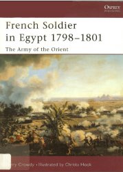 French Soldier in Egypt 1798–1801 The Army of the Orient