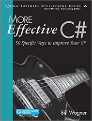 More Effective C# (Includes Content Update Program): 50 Specific Ways to Improve Your C#, 2nd Edition