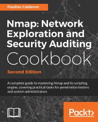 Nmap: Network Exploration and Security Auditing Cookbook, 2nd Edition