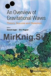 An Overview of Gravitational Waves:Theory, Sources and Detection