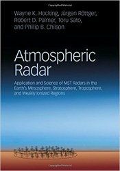 Atmospheric Radar: Application and Science of MST Radars in the Earth's Mesosphere, Stratosphere, Troposphere, and Weakly Ionized Regions