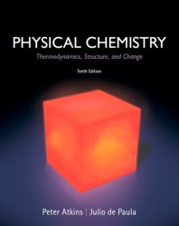 Physical Chemistry: Thermodynamics, Structure, and Change, 10th Edition