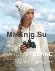 Margeau Blanc: A New Perspective on Winter White Knits (Dover Knitting, Crochet, Tatting, Lace)