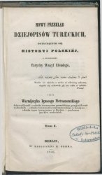 Nowy przeklad dziejopisow tureckich dotyczacych sie historyi polskiej a szczegolniej Tarychy Wasyf Efendego. Tom 1