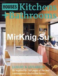 HOUSES Kitchens + Bathrooms - Issue 12, 2017