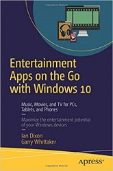 Entertainment Apps on the Go with Windows: 10 Music, Movies, and TV for PCs, Tablets, and Phone