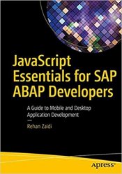 JavaScript Essentials for SAP ABAP Developers: A Guide to Mobile and Desktop Application Development