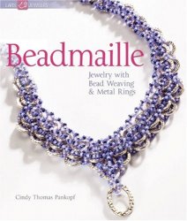 Beadmaille: Jewelry with Bead Weaving & Metal Rings - 2010