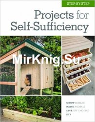 Step-by-Step Projects for Self-Sufficiency