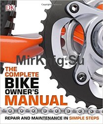 The Complete Bike Owner's Manual