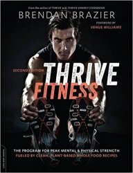 Thrive Fitness, second edition: The Program for Peak Mental and Physical Strength