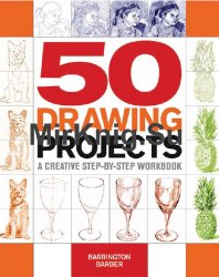 50 Drawing Projects: A Creative Step-by-Step Workbook