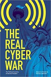 The Real Cyber War: The Political Economy of Internet Freedom