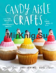 Candy Aisle Crafts: Create Fun Projects with Supermarket Sweets