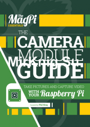 The MagPi Essentials: The Camera Module Guide